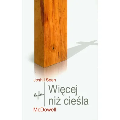 Wi�cej ni� cie�la - Josh McDowell, Sean McDowell