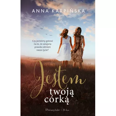 Jestem twoj� c�rk� - Anna Karpi�ska