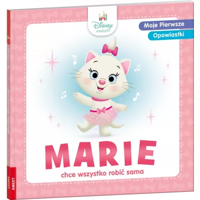 Disney Maluch. Moje pierwsze opowiastki. Marie chce wszystko robi� sama