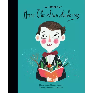 Mali WIELCY. Hans Christian Andersen - Maria Isabel Sanchez Vegara