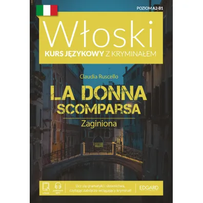 W�oski. Kurs j�zykowy z krymina�em. La Donna Scomparsa. Zaginiona. Poziom A2-B1