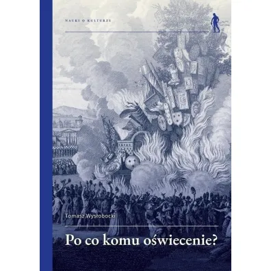 Po co komu O�wiecenie? Wybrane idee i teksty - Tomasz Wys�obocki