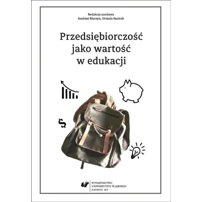 Przedsi�biorczo�� jako warto�� w edukacji - Urszula Szu�cik, Red Andrzej  Murzyn