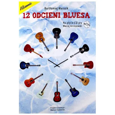 12 odcieni bluesa + CD - Bart�omiej  Marusik