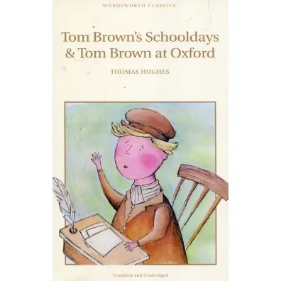 Tom Brown's Schooldays & Tom Brown at Oxford. Wordsworth Children's Classics wer. angielska - Thomas Hughes