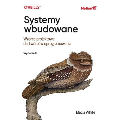 Systemy wbudowane. Wzorce projektowe dla tw�rc�w oprogramowania - Elecia White