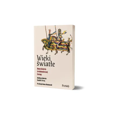 Wieki �wiat�e. Nowa historia �redniowiecznej Europy