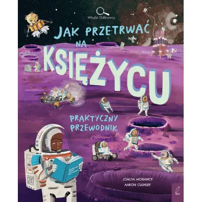 M�odzi Odkrywcy. Jak przetrwa� na Ksi�ycu - Joalda Morancy