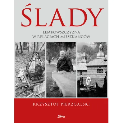 �lady. �emkowszczyzna w relacjach mieszka�c�w - Krzysztof Pierzgalski