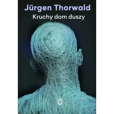 Kruchy dom duszy - J�rgen Thorwald
