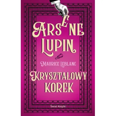 Arsene Lupin. Kryszta�owy korek - Maurice Leblanc