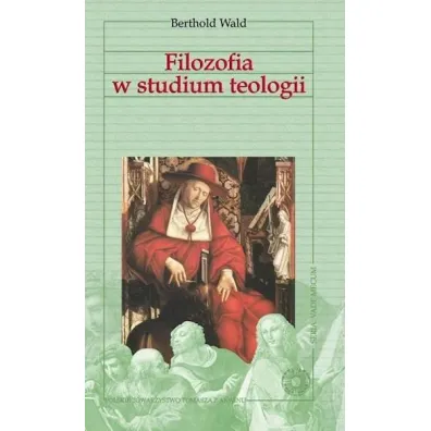 Vademecum filozofii. Filozofia w studium teologii - Berthold Wald