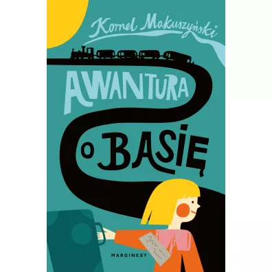 Awantura o Basi� - Kornel Makuszy�ski