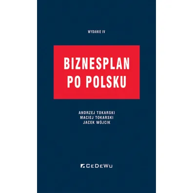 Biznesplan po polsku w.4 - Andrzej Tokarski, Jacek W�jcik, Maciej Tokarski