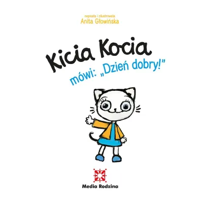 Kicia Kocia m�wi: Dzie� dobry!