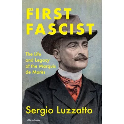 The First Fascist - Sergio Luzzatto