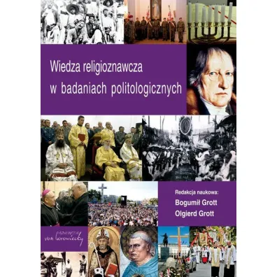 Wiedza religioznawcza w badaniach politologicznych - Bogumi� Grott, Olgierd Grott