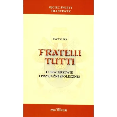 Encyklika Fratelli tutti - Papie� Franciszek - Jorge Mario Bergoglio Si