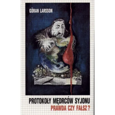 Protoko�y M�drc�w Syjonu - prawda czy fa�sz? - Goran Larsson