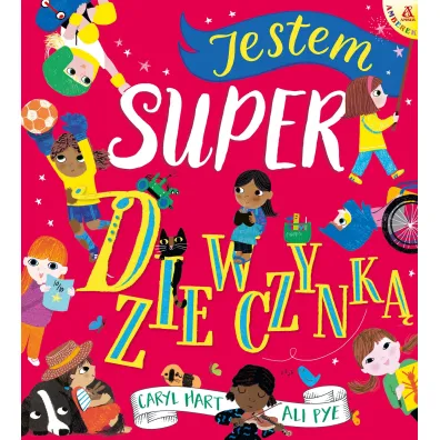 Jestem super dziewczynk� - Caryl  Hart, Ali  Pye