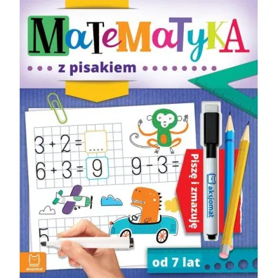 Matematyka z pisakiem. Pisz� i zmazuj� od 7 lat - Agnieszka Bator