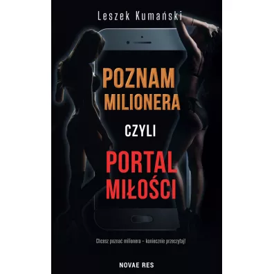 Poznam milionera, czyli portal mi�o�ci - Leszek  Kuma�ski