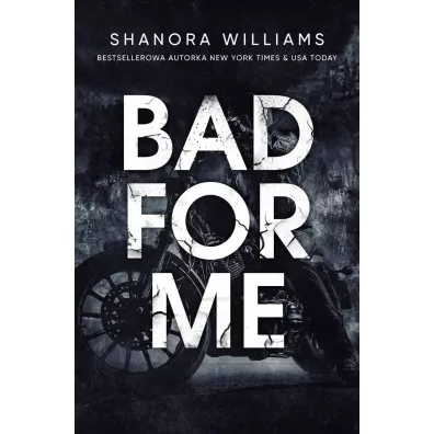 Bad for me - Shanora Williams