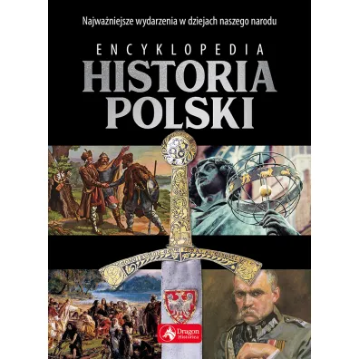 Encyklopedia. Historia Polski (wyd. 2018) - Pawe� Henski, Robert Jaworski