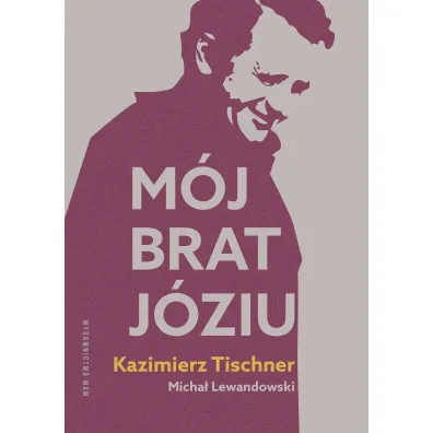 M�j brat, J�ziu - Micha�  Lewandowski, Kazimierz  Tischner