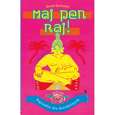 Maj pen raj! Tajlandia dla dociekliwych