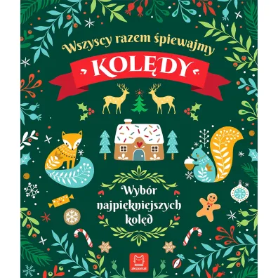 Wszyscy razem �piewamy kol�dy. Wyb�r najpi�kniejszych kol�d