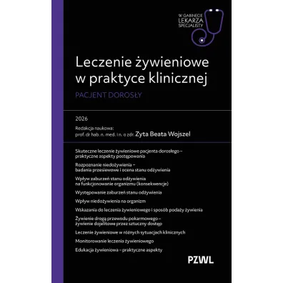 Leczenie �ywieniowe w praktyce klinicznej. Pacjent doros�y. W gabinecie lekarza specjalisty - Zyta Beata  Wojszel