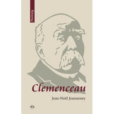 Clemenceau Wizjoner znad Sekwany - Jean-Noel Jeanneney