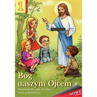B�g naszym Ojcem. Podr�cznik do religii dla klasy I szko�y podstawowej
