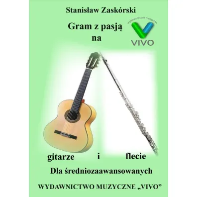 Gram z pasj� na gitarze i flecie - Stanis�aw  Zask�rski
