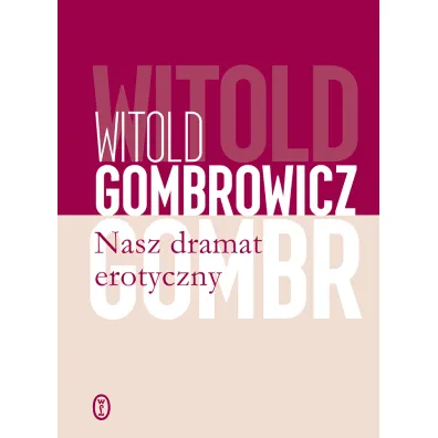 Nasz dramat erotyczny - Witold Gombrowicz