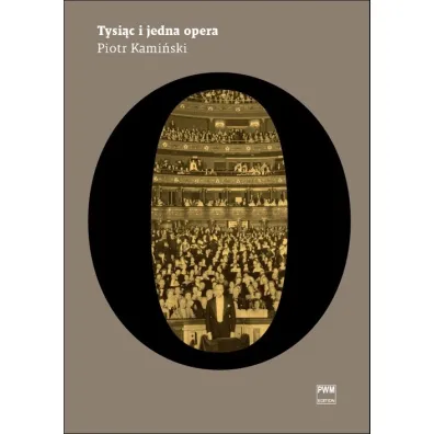 Tysi�c i jedna opera - Piotr Kami�ski