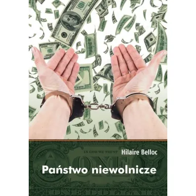 Pa�stwo niewolnicze - Hilaire Belloc