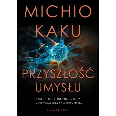 Przysz�o�� umys�u - Michio Kaku