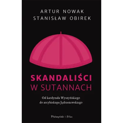 Skandali�ci w sutannach - Stanis�aw Obirek, Artur Nowak