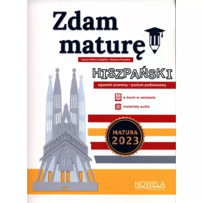 Zdam matur�. J�zyk hiszpa�ski. Matura 2023 - Natasza  Posadzy, Lucyna  Be�za-Ga��zka