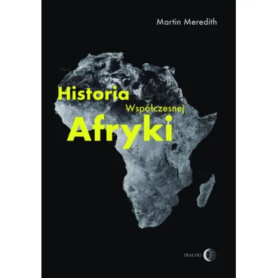 Historia wsp�czesnej Afryki - Meredith Martin