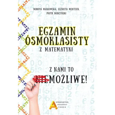 Pakiet. Egzamin �smoklasisty z matematyki. Z nami to mo�liwe!, Egzamin �smoklasisty z matematyki. Arkusze pr�bne