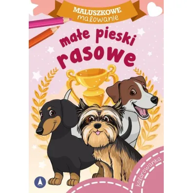 Ma�e pieski rasowe. Maluszkowe malowanie