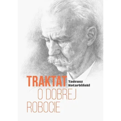 Traktat o dobrej robocie - Tadeusz Kotarbi�ski