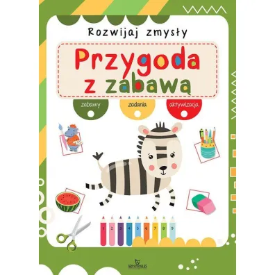 Przygoda z zabaw�. Rozwijaj zmys�y