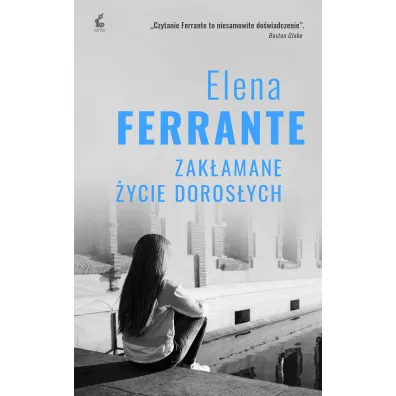 Zak�amane �ycie doros�ych - Elena Ferrante