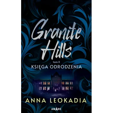 Ksi�ga odrodzenia. Granite Hills. Tom 2 - Anna Leokadia