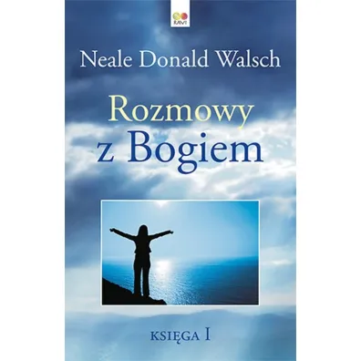 Rozmowy z Bogiem. Tom 1 - Neale Donald Walsch