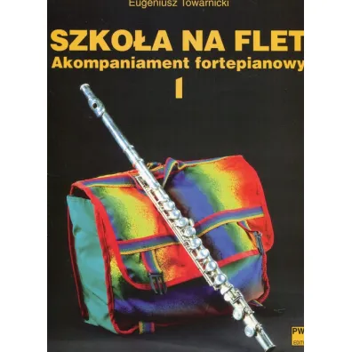 Szko�a na flet. Akompaniament fortepianowy 1 - Eugeniusz Towarnicki